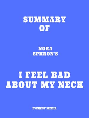 cover image of Summary of Nora Ephron's I Feel Bad About My Neck